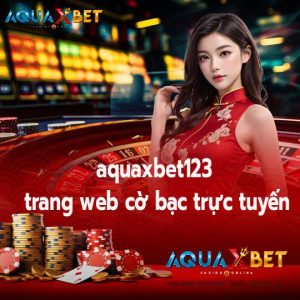 aquaxbet123 trang web cờ bạc trực tuyến
