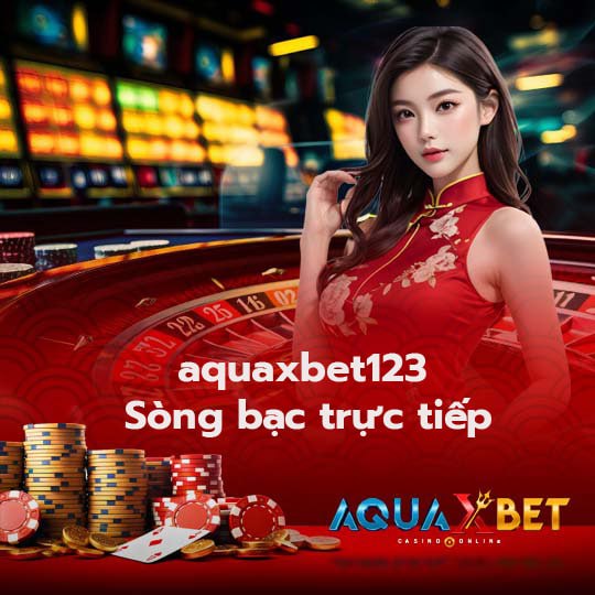 aquaxbet123 Sòng bạc trực tiếp