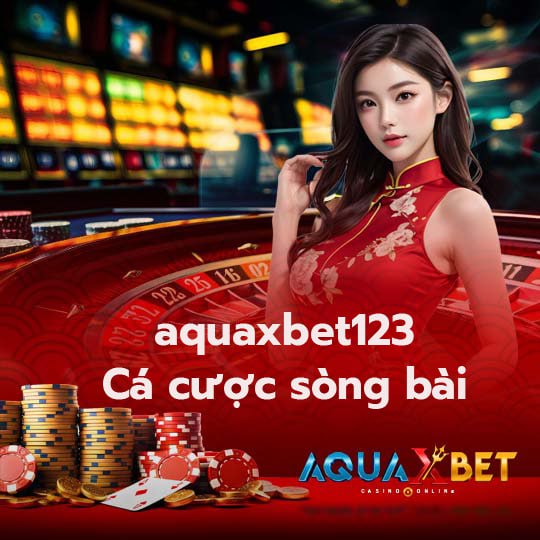 aquaxbet123 Cá cược sòng bài