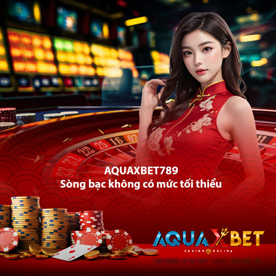 aquaxbet123 Sòng bạc không có mức tối thiểu